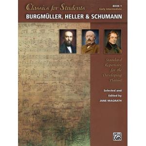 Classics for Students: Burgmüller, Heller & Schuma...