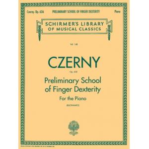 Czerny：Preliminary School of Finger Dexterity, Op....