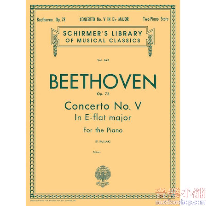 Beethoven：Concerto No. 5 in E-flat Major (“Emperor”), Op. 73 (Kullak) - Schirmer Library of Classics Volume 625