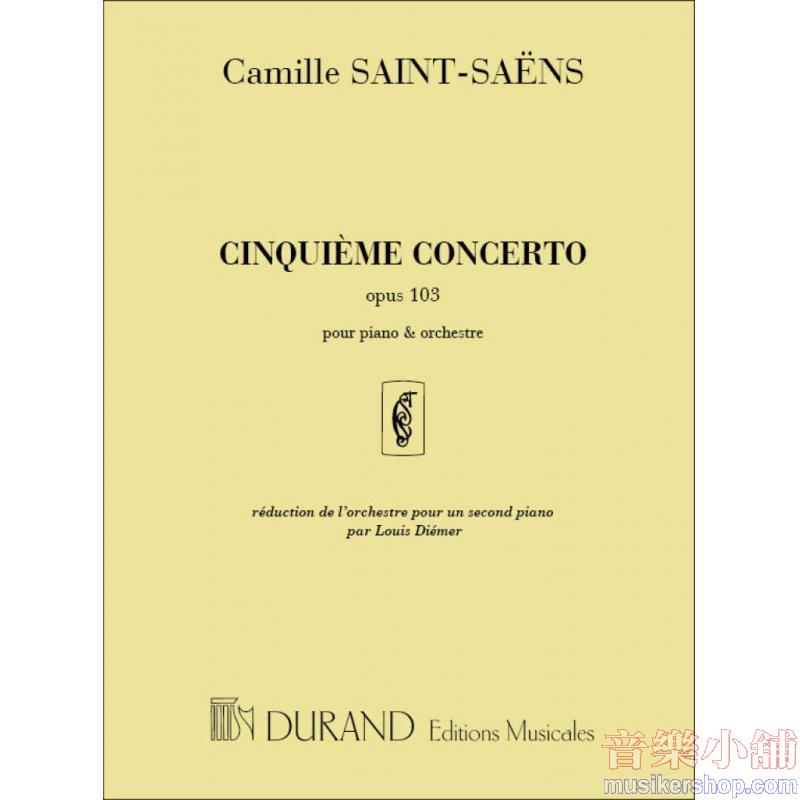 Saint-Saens：Cinqiuème (No.5) Concerto Opus 103 (The Egyptian)