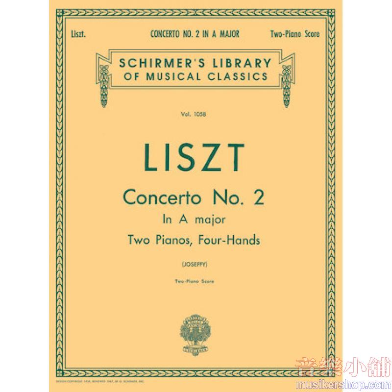 Liszt：Concerto No. 2 in A (Joseffy) - Schirmer Library of Classics Volume 1058