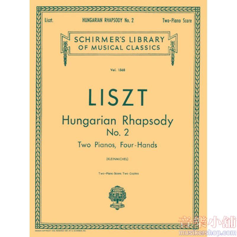 Liszt：Hungarian Rhapsody No. 2 (Kleinmichel) - Schirmer Library of Classics Volume 1568