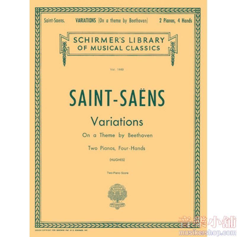 Saint-Saëns：Variations on a Theme by Beethoven, Op. 35 (Hughes) - Schirmer Library of Classics Volume 1449
