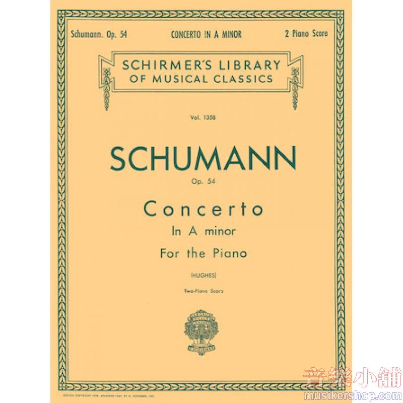 Schumann：Concerto in A minor, Op. 54 - Schirmer Library of Classics Volume 1358