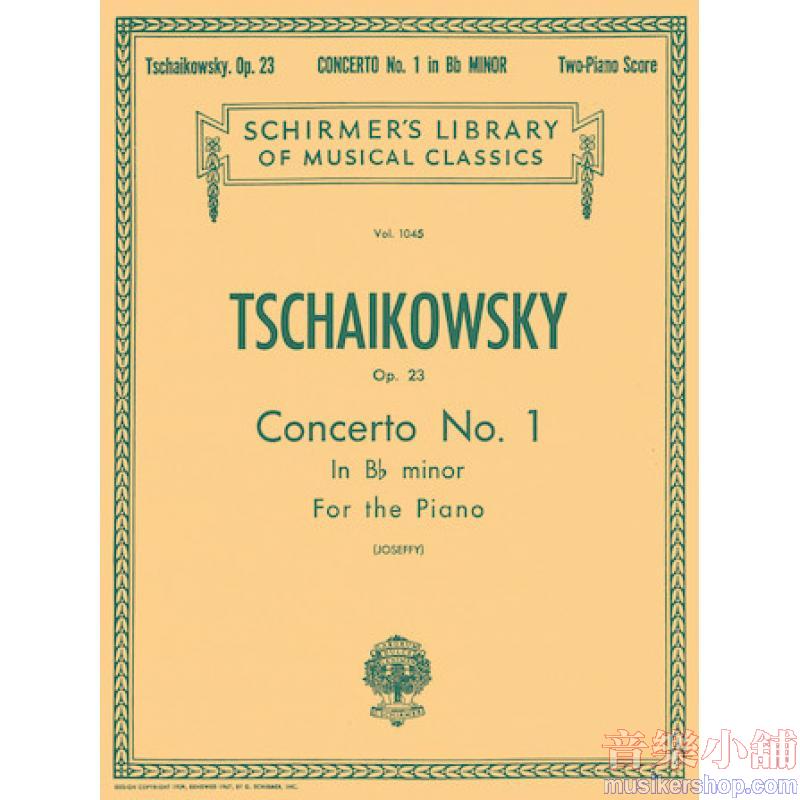 Tchaikovsky:Concerto No. 1 in B-flat minor, Op. 23 (Joseffy) - Schirmer Library of Classics Volume 1045