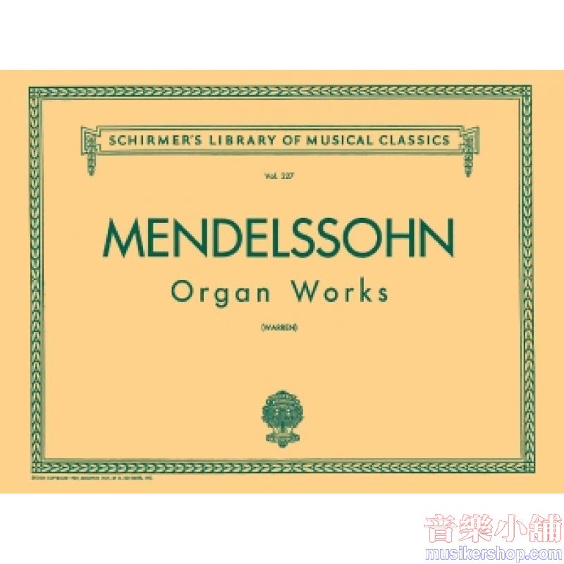 Mendelssohn:Organ Works, Op. 37, 63, 65 (Warren) - Schirmer Library of Classics Volume 227