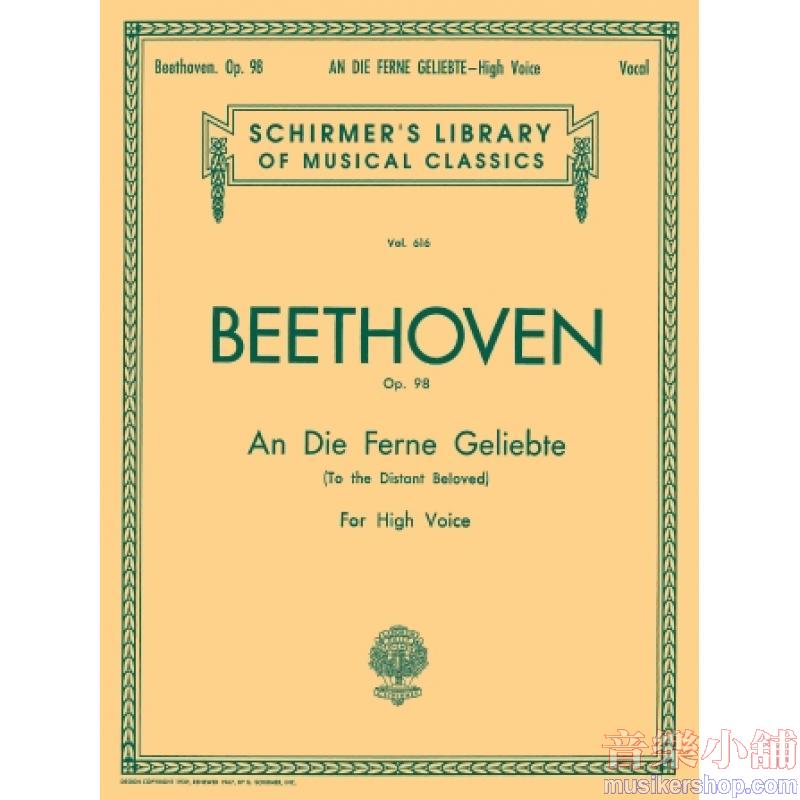 Beethoven：An die ferne Geliebte (To the Distant Beloved) (6 Songs), Op. 98 [ger., eng.] High Voice - Schirmer Library of