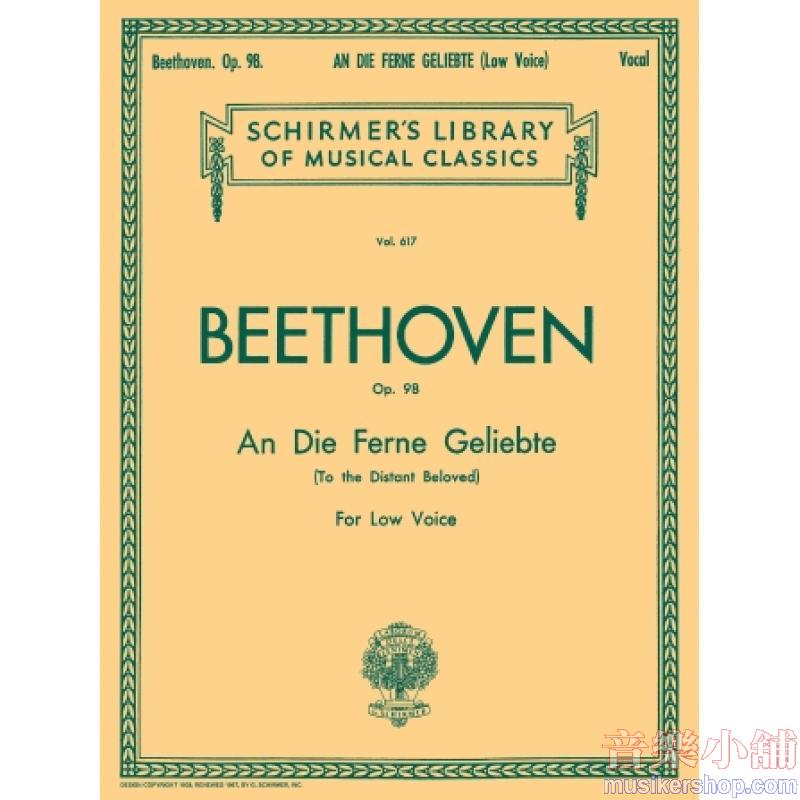 Beethoven：An die ferne Geliebte (To the Distant Beloved) (6 Songs), Op. 98 [ger., eng.] Low Voice - Schirmer Library of 