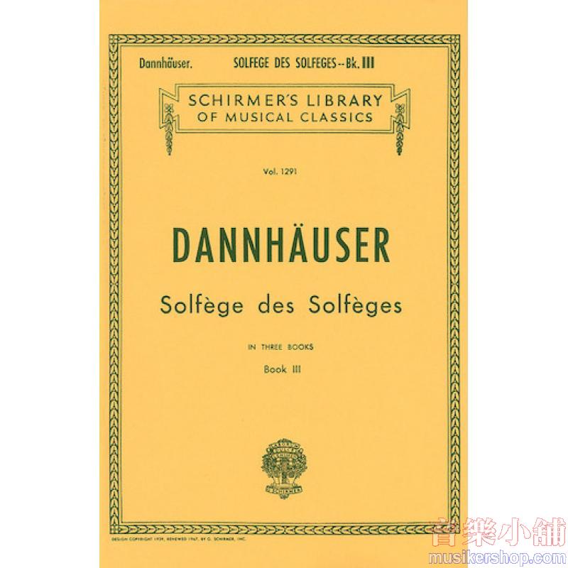 Dannhauser:Solfège des Solfèges, Book III Vocal Method - Schirmer Library of Classics Volume 1291