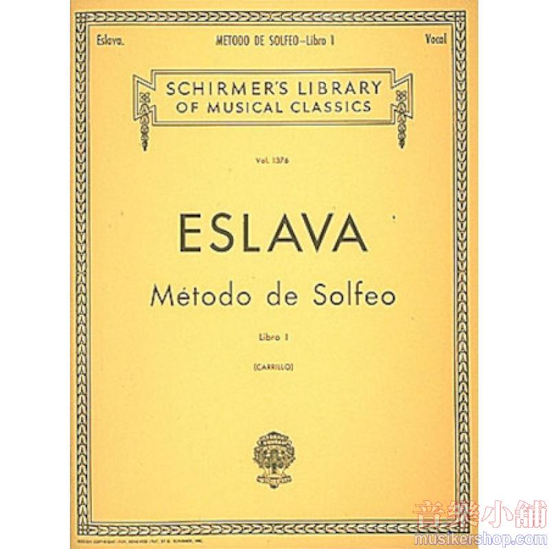 Eslava：Método de Solfeo (Carrillo) [sp.] Book I – Vocal Method - Schirmer Library of Classics Volume 1376