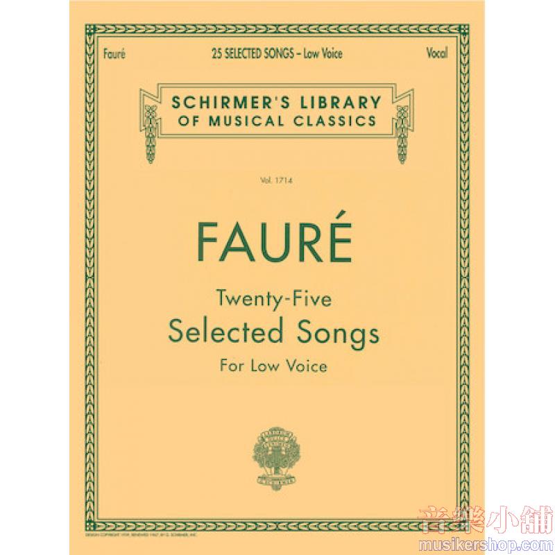 Fauré：25 Selected Songs, [fr., eng.] Low Voice - Schirmer Library of Classics Volume 1714