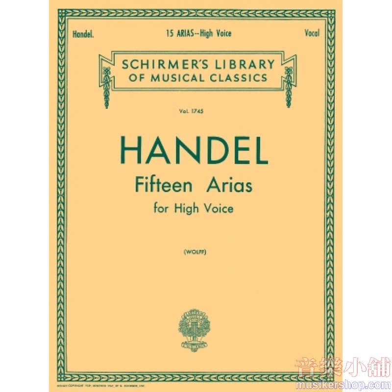 Handel：15 Arias [it., eng.] (Wolff) High Voice - Schirmer Library of Classics Volume 1745