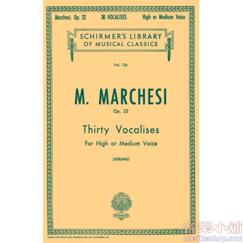 Marchesi：30 Vocalises, Op. 32 (Liebling), High or Medium Voice - Schirmer Library of Classics Volume 126
