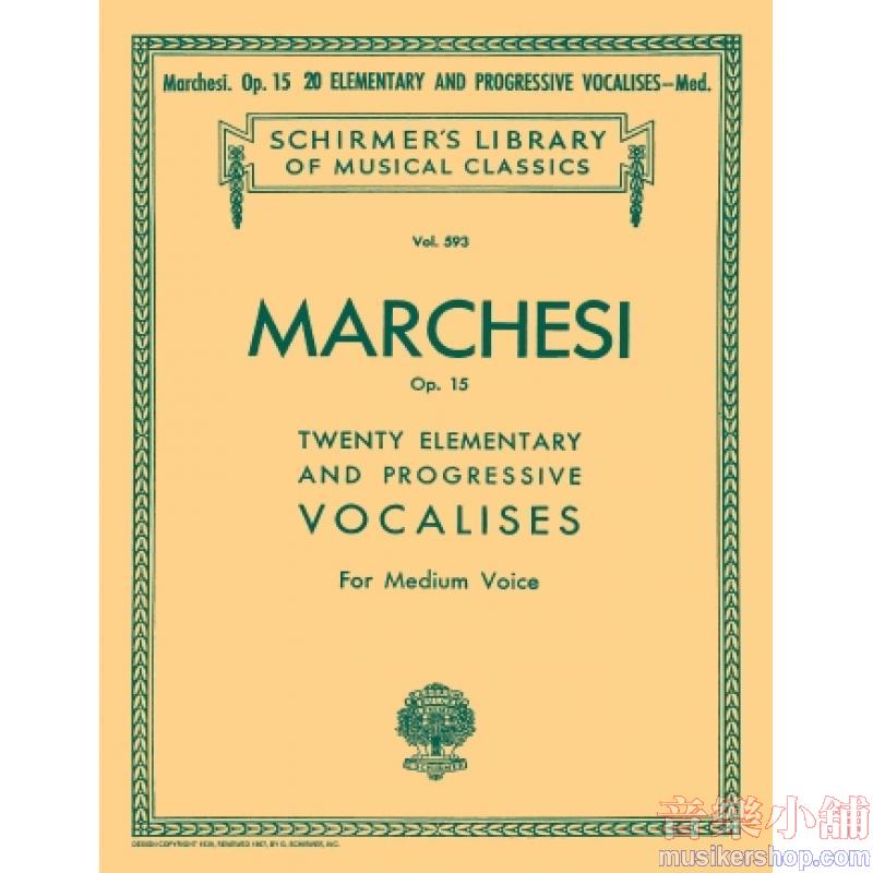 Marchesi：20 Elementary and Progressive Vocalises, Op. 15 [It., eng.], Medium Voice - Schirmer Library of Classics Volume