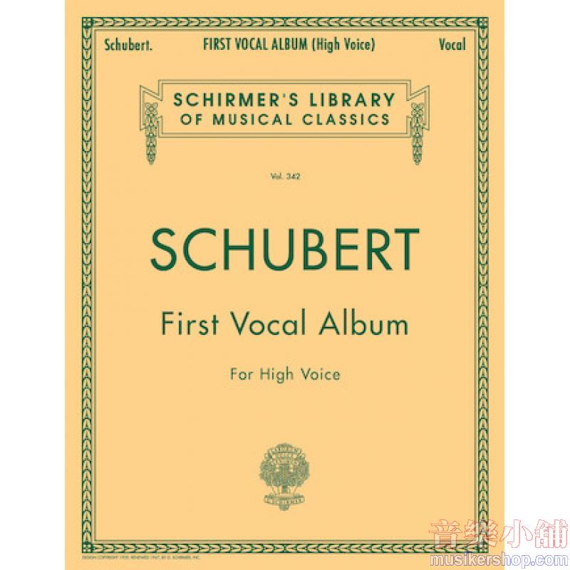 Schubert：First Vocal Album (82 Songs) [ger., eng.] High Voice - Schirmer Library of Classics Volume 342