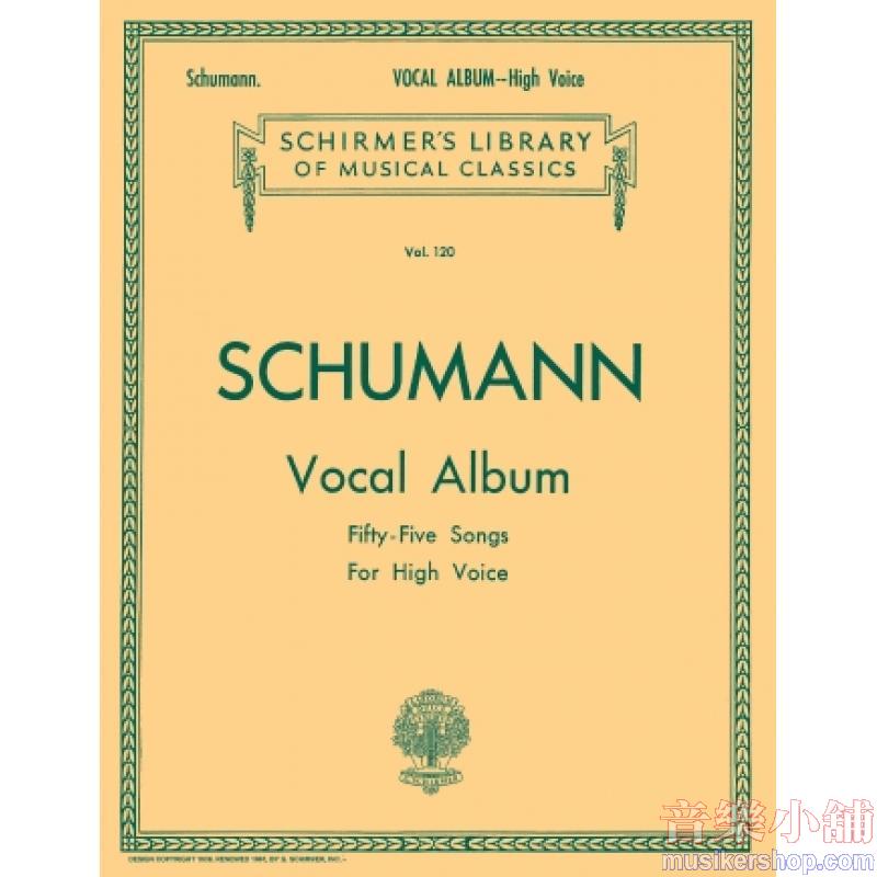 Schumann：Vocal Album (55 Songs) [ger., eng.] High Voice - Schirmer Library of Classics Volume 120