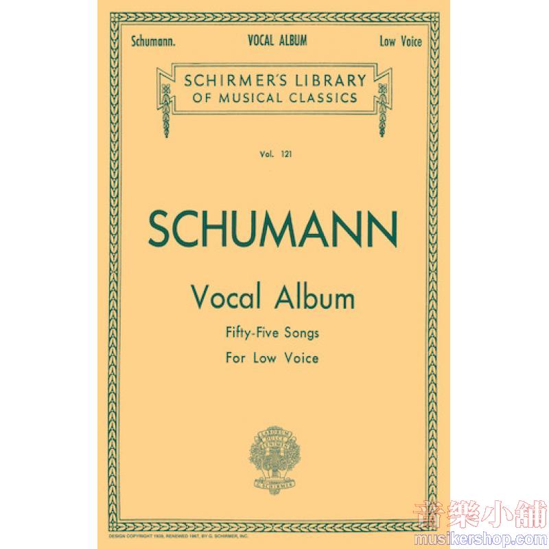 Schumann：Vocal Album (55 Songs) [ger., eng.] Low Voice - Schirmer Library of Classics Volume 121