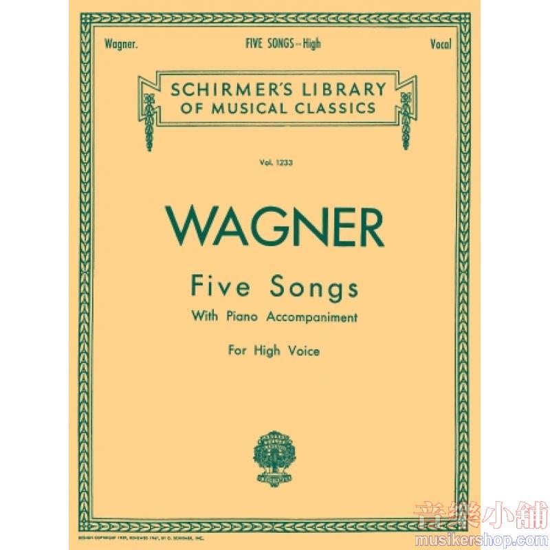 Wagner：5 Songs [ger., eng.] High Voice - Schirmer Library of Classics Volume 1233
