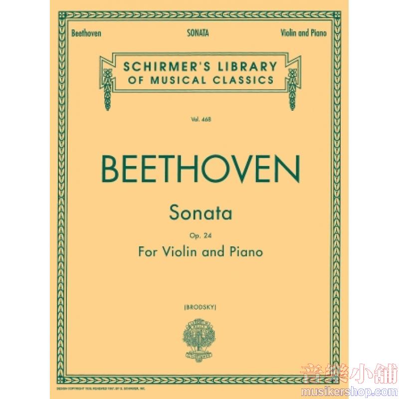 Beethoven：Sonata in F Major, Op. 24 (Brodsky-Vogrich) - Schirmer Library of Classics Volume 468