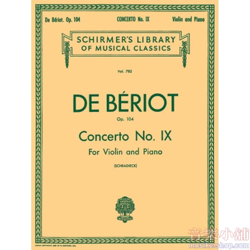 Beriot：Concerto No. 9 in A minor, Op. 104 (Schradieck) - Schirmer Library of Classics Volume 782