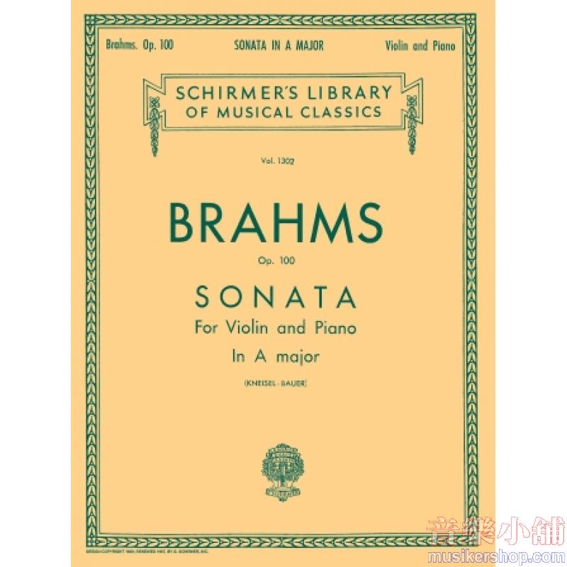 Brahms：Sonata in A Major, Op. 100 (Kneisel-Bauer) - Schirmer Library of Classics Volume 1302