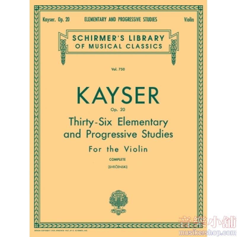 Kayser:36 Elementary and Progressive Studies, Op. 20 (Svecenski), Complete - Schirmer Library of Classics Volume 750