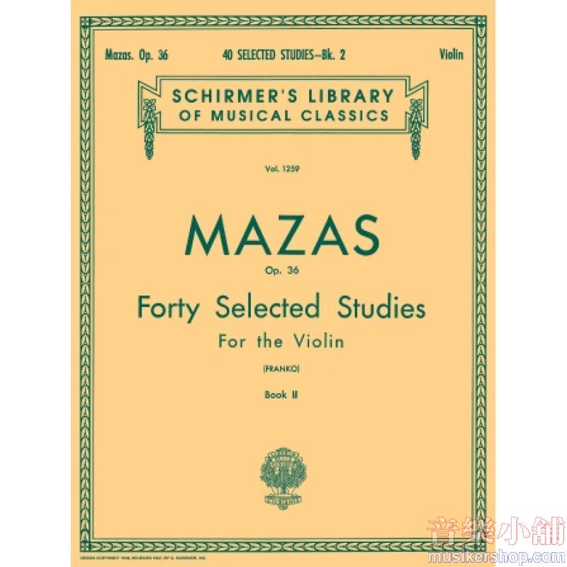 Mazas:40 Selected Studies, Op. 36 (Franko), Book II - Schirmer Library of Classics Volume 1259