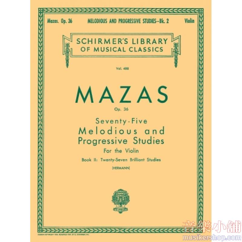 Mazas:75 Melodious and Progressive Studies, Op. 36 (Hermann), Book II: 27 Brilliant Studies - Schirmer Library of Class