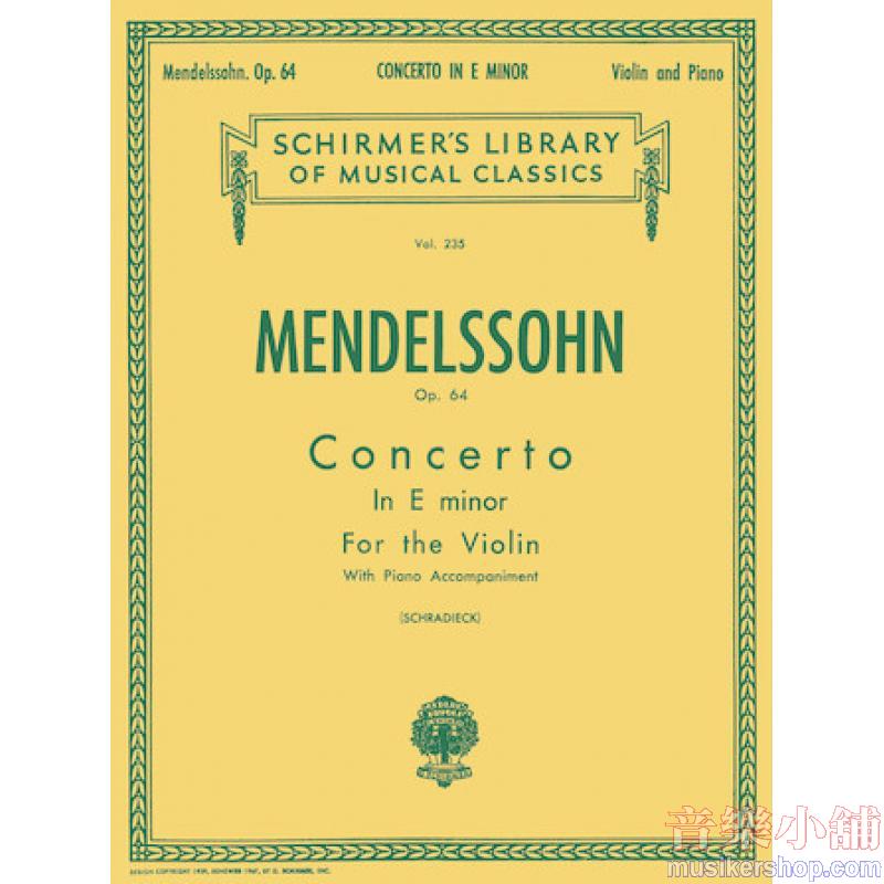 Mendelssohn:Concerto in E minor, Op. 64 (Schradieck) - Schirmer Library of Classics Volume 235