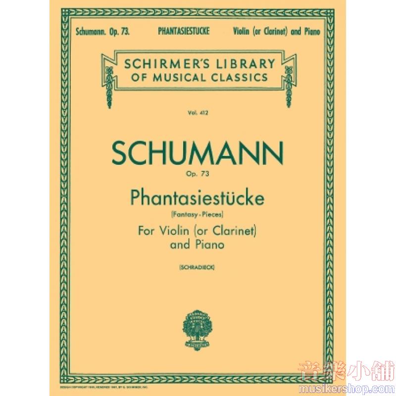 Schumann:Phantasiestucke (Fantasy Pieces), Op. 73 (Schradieck) - Schirmer Library of Classics Volume 412