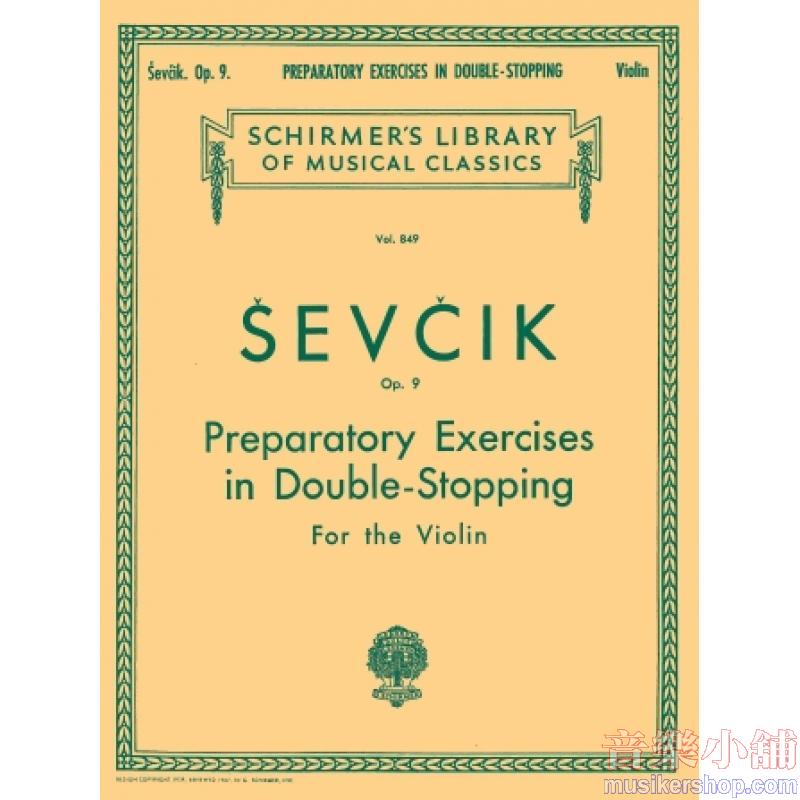 Sevcik：Preparatory Exercises in Double-Stopping, Op. 9 (Mittell) - Schirmer Library of Classics Volume 849