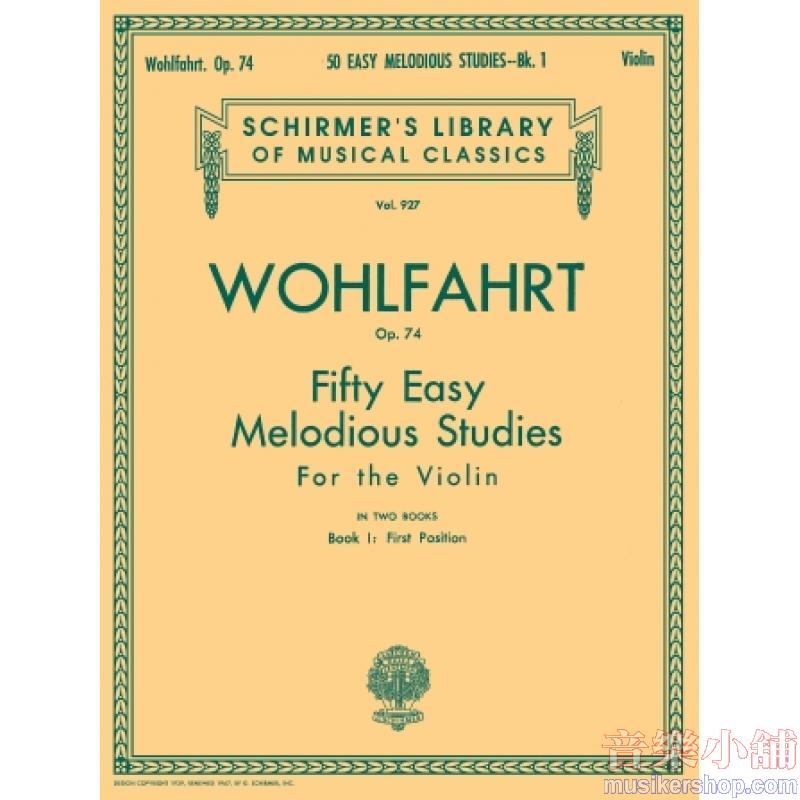 Wohlfahrt:50 Easy Melodious Studies, Op. 74, Book I - Schirmer Library of Classics Volume 927