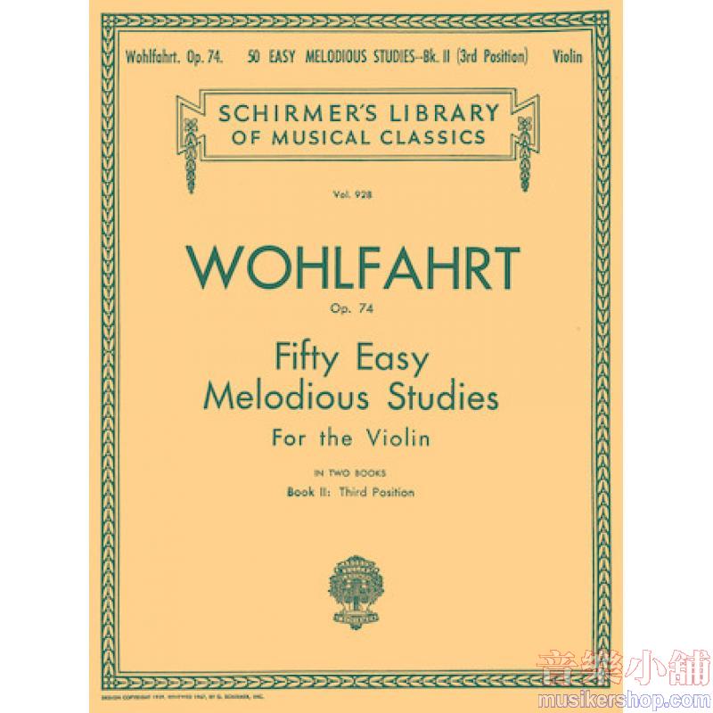 Wohlfahrt：50 Easy Melodious Studies, Op. 74, Book II - Schirmer Library of Classics Volume 928
