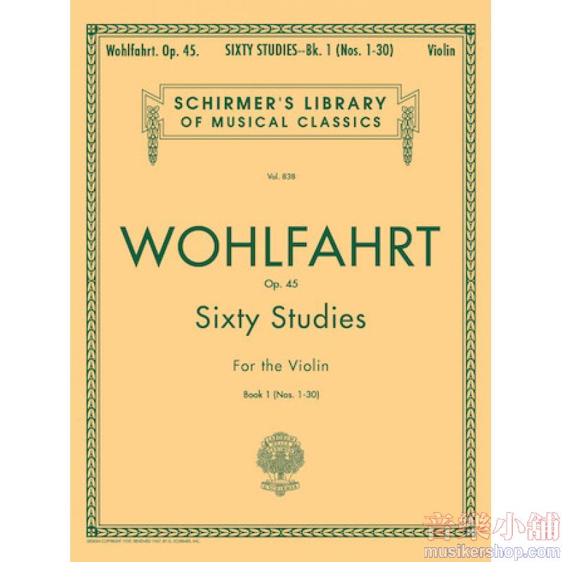 Wohlfahrt：60 Studies, Op. 45 (Blay), Book I - Schirmer Library of Classics Volume 838