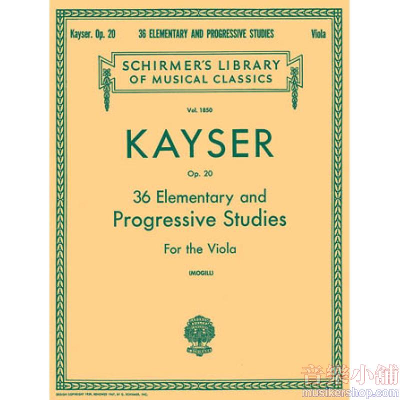 Kayser：36 Elementary and Progressive Studies, Op. 20 - Schirmer Library of Classics Volume 1850
