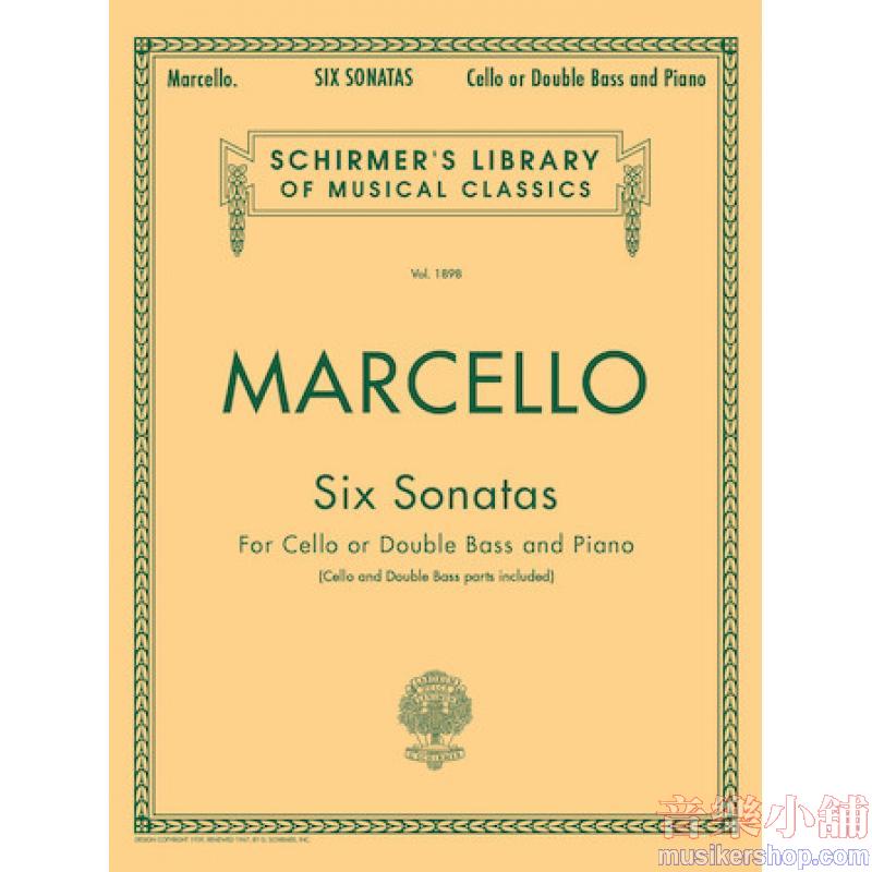Benedetto Marcello : Six Sonatas for Cello or Double Bass and Piano Cello or Double Bass and Piano