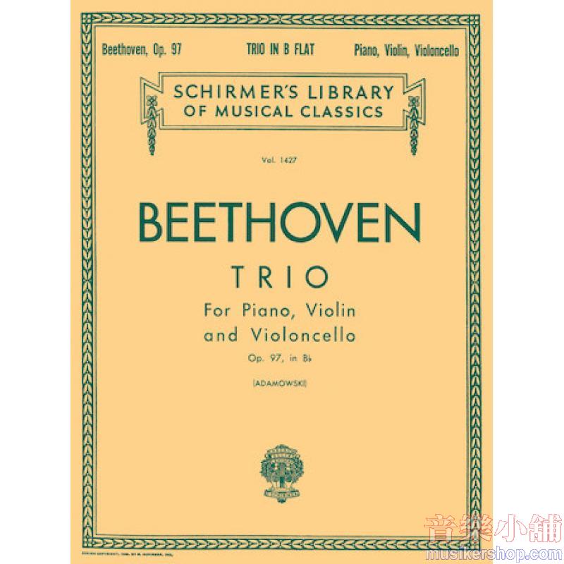 Beethoven：Trio in B-flat Major, Op. 97 (Archduke) - Schirmer Library of Classics Volume 1427