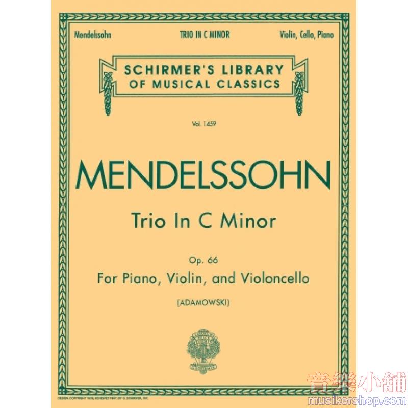 Mendelssohn：Trio in C minor, Op. 66 (Adamowski) - Schirmer Library of Classics Volume 1459