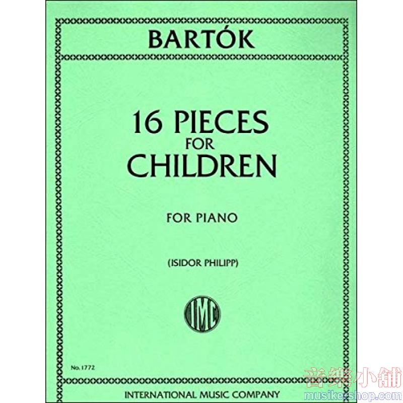 Bartók：16 Pieces for Children