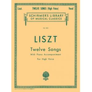 Liszt：12 Songs [ger., fr., eng.] High Voice - Schi...