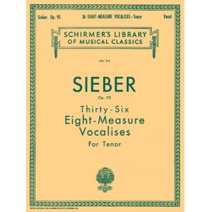 Sieber：36 Eight-Measure Vocalises, Tenor, Op. 95 -...