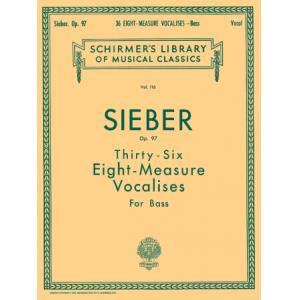 Sieber：36 Eight-Measure Vocalises, Bass, Op. 97 - ...