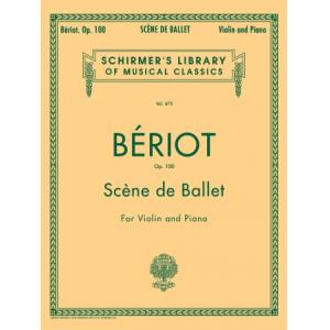 Beriot：Scene de Ballet, Op. 100 - Schirmer Library...