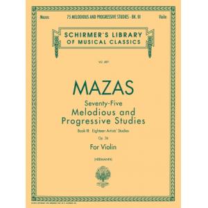 Mazas：75 Melodious and Progressive Studies, Op. 36...
