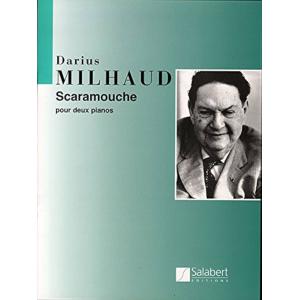 Milhaud: Scaramouche Pour Deux Pianos Op. 165b
