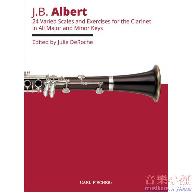J. B. Albert : 24 Varied Scales and Exercises for Clarinet in All Major and Minor Keys