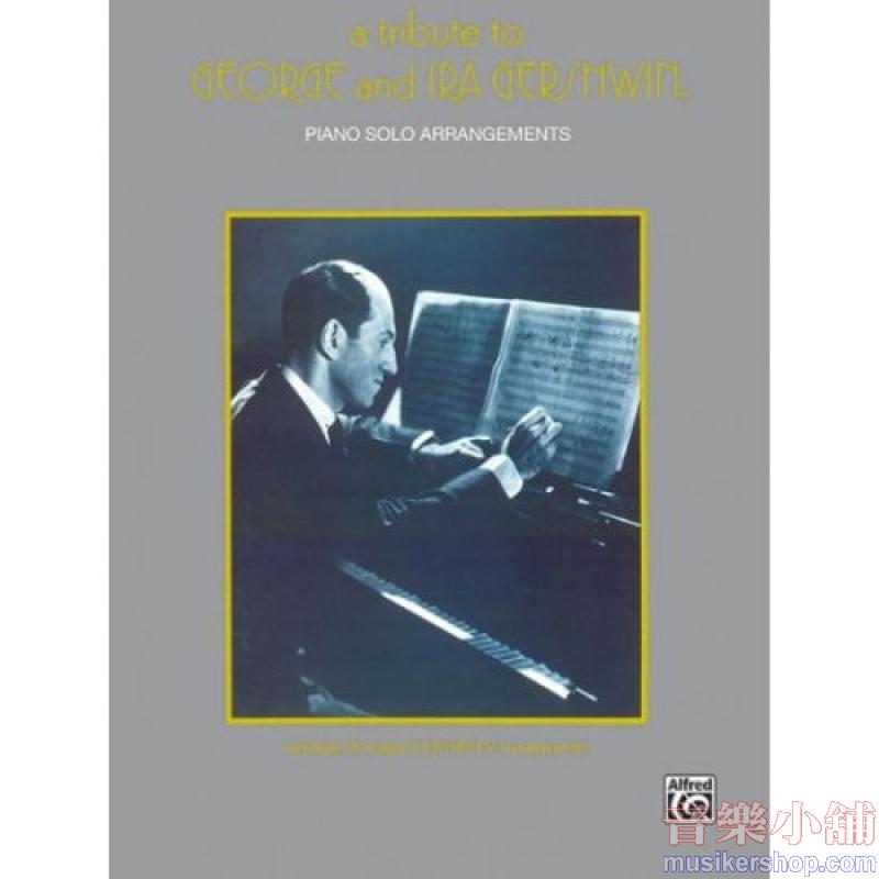 A Tribute to George and Ira Gershwin including 18 original GERSHWIN arrangement