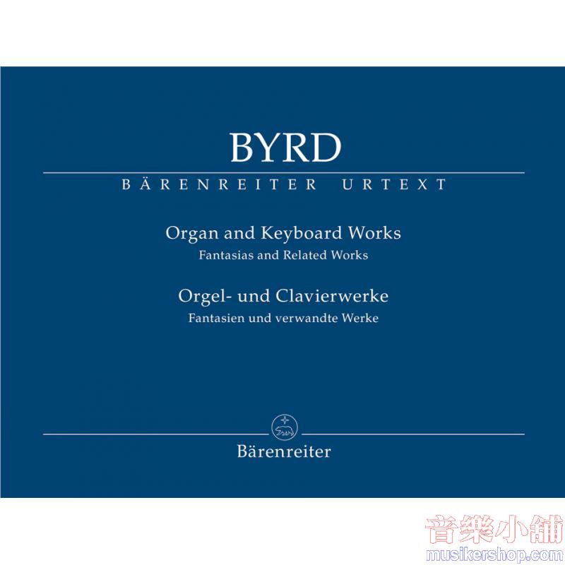 William Byrd : Organ and Keyboard Works: Fantasias and Related Works