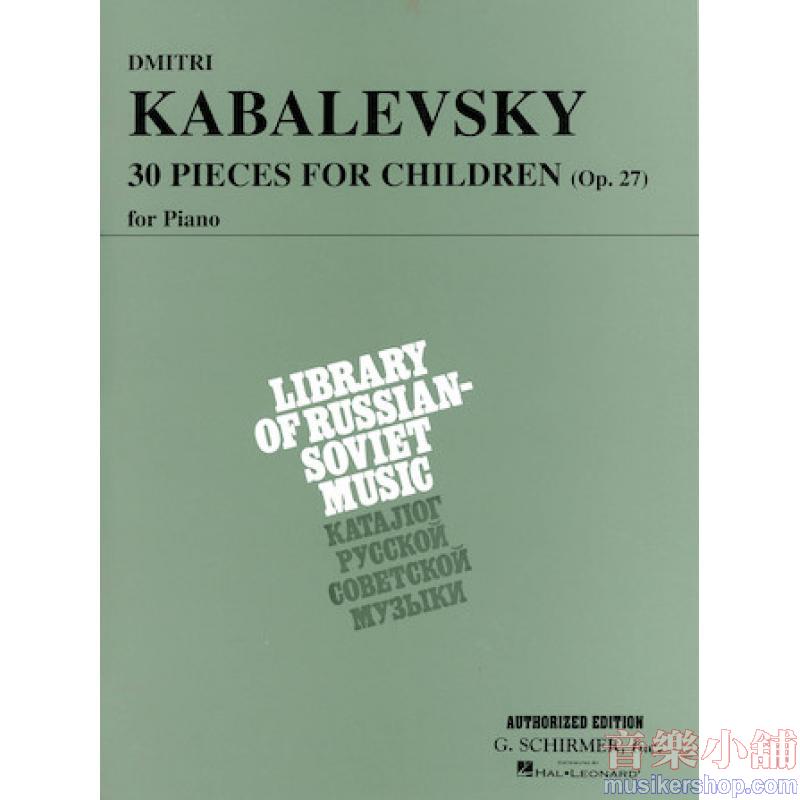Kabalevsky : 30 Pieces for Children, Op. 27