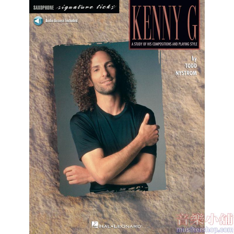 Kenny G : Signature Licks: A Study of His Compositions & Playing Style
